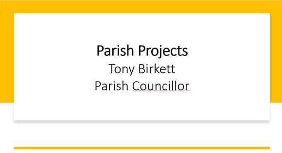2024 Parish Projects Tony Birkett Parish Councillor
